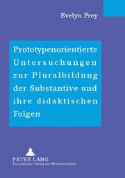 Cover von Prototypenorientierte Untersuchungen zur Pluralbildung der Substantive und ihre didaktischen Folgen