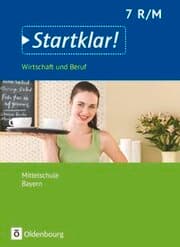 Cover von Startklar! - Wirtschaft und Beruf - Mittelschule Bayern - Ausgabe ab 2017 - 7. Jahrgangsstufe