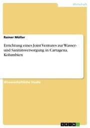 Cover von Errichtung eines Joint Ventures zur Wasser- und Sanitätsversorgung in Cartagena, Kolumbien
