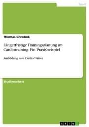 Cover von Längerfristige Trainingsplanung im Cardiotraining. Ein Praxisbeispiel
