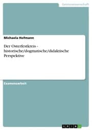 Cover von Der Osterfestkreis - historische/dogmatische/didaktische Perspektive
