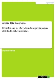 Cover von Erzählen um zu überleben. Interpretationen der Rolle Scheherazades