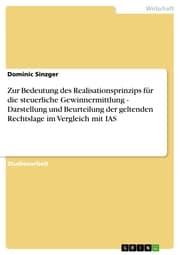 Cover von Zur Bedeutung des Realisationsprinzips für die steuerliche Gewinnermittlung - Darstellung und Beurteilung der geltenden Rechtslage im Vergleich mit IAS