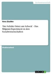Cover von 'Der Schüler bittet um Schock' - Das Milgram-Experiment in den Sozialwissenschaften
