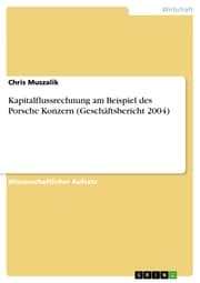 Cover von Kapitalflussrechnung am Beispiel des Porsche Konzern (Geschäftsbericht 2004)
