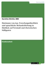 Cover von Hartmann von Aue. Forschungsüberblick und sprachliche Befunderhebung in Hinblick auf Versmaß und rhetorischen Stilfiguren
