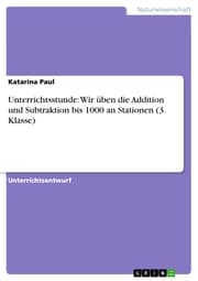 Cover von Unterrichtsstunde: Wir üben die Addition und Subtraktion bis 1000 an Stationen (3. Klasse)