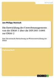 Cover von Die Entwicklung des Umweltmanagements von der EMAS 1 über die DIN ISO 14001 zur EMAS 2