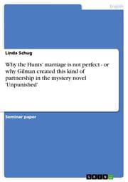 Cover von Why the Hunts' marriage is not perfect - or why Gilman created this kind of partnership in the mystery novel 'Unpunished'