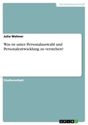 Cover von Was ist unter Personalauswahl und Personalentwicklung zu verstehen?