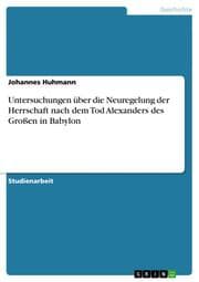 Cover von Untersuchungen über die Neuregelung der Herrschaft nach dem Tod Alexanders des Großen in Babylon