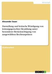 Cover von Darstellung und kritische Würdigung von leistungsgerechter Bezahlung unter besonderer Berücksichtigung von ausgewählten Rechtsaspekten