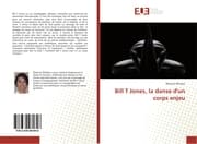 Cover von Bill T Jones, la danse d'un corps enjeu
