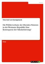 Cover von Die Wählerverluste der liberalen Parteien in der Weimarer Republik: Eine Konsequenz der Säkularisierung?
