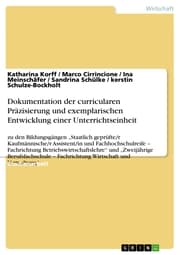 Cover von Dokumentation der curricularen Präzisierung und exemplarischen Entwicklung einer Unterrichtseinheit
