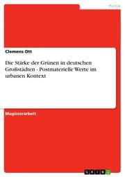 Cover von Die Stärke der Grünen in deutschen Großstädten - Postmaterielle Werte im urbanen Kontext