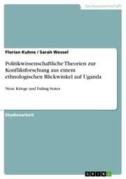 Cover von Politikwissenschaftliche Theorien zur Konfliktforschung aus einem ethnologischen Blickwinkel auf Uganda