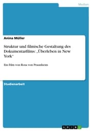 Cover von Struktur und filmische Gestaltung des Dokumentarfilms: 'Überleben in New York'