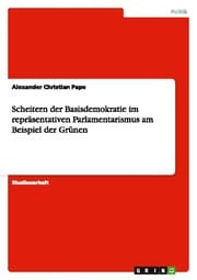 Cover von Scheitern der Basisdemokratie im repräsentativen Parlamentarismus am Beispiel der Grünen
