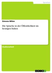 Cover von Die Sprache in der Öffentlichkeit im heutigen Italien