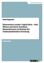 Cover von Dimensionen sozialer Ungleichheit - Max Webers und Pierre Bourdieus Klassentheorien im Kontext der strukturanalytischen Forschung