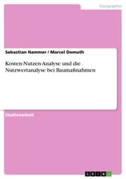 Cover von Kosten-Nutzen-Analyse und die Nutzwertanalyse bei Baumaßnahmen