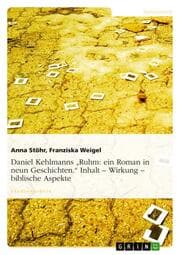 Cover von Daniel Kehlmanns 'Ruhm: ein Roman in neun Geschichten.' Inhalt - Wirkung - biblische Aspekte