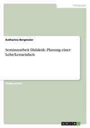 Cover von Seminararbeit Didaktik: Planung einer Lehr/Lerneinheit