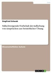 Cover von Stillschweigender Vorbehalt der Aufhebung von Ansprüchen aus betrieblicher Übung