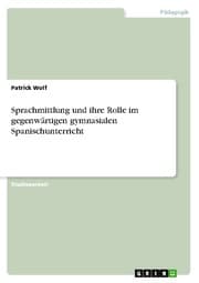 Cover von Sprachmittlung und ihre Rolle im gegenwärtigen gymnasialen Spanischunterricht