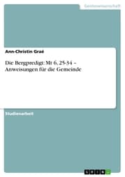 Cover von Die Bergpredigt: Mt 6,25-34 - Anweisungen für die Gemeinde
