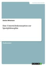 Cover von Eine Unterrichtskonzeption zur Sportphilosophie