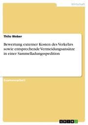 Cover von Bewertung externer Kosten des Verkehrs sowie entsprechende Vermeidungsansätze in einer Sammelladungsspedition