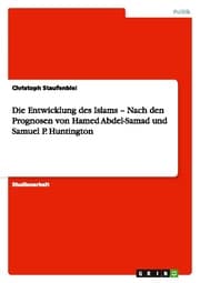 Cover von Die Entwicklung des Islams - Nach den Prognosen von Hamed Abdel-Samad und Samuel P. Huntington