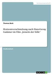Cover von Horizontverschmelzung nach Hans-Georg Gadamer im Film Jenseits der Stille