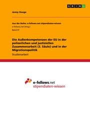 Cover von Die Außenkompetenzen der EU in der polizeilichen und justiziellen Zusammenarbeit (3.Säule) und in der Migrationspolitik