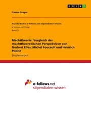 Cover von Machttheorie. Vergleich der machttheoretischen Perspektiven von Norbert Elias, Michel Foucault und Heinrich Popitz