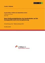Cover von Neue Einflussmöglichkeiten der Bundesländer auf die Europapolitik durch die Europäisierung