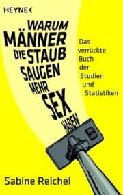 Cover von Warum Männer, die staubsaugen, mehr Sex haben