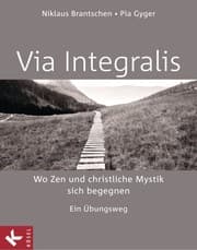 Cover von VIA INTEGRALIS. Wo Zen und christliche Mystik sich begegnen