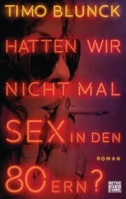 Cover von Hatten wir nicht mal Sex in den 80ern?