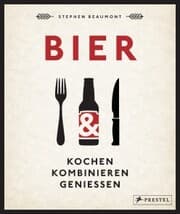 Cover von BIER: Kochen, kombinieren, genießen