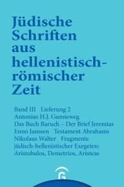 Cover von Das Buch Baruch. Der Brief Jeremias. Testament Abrahams. Fragmente jüdisch-hellenistischer Exegeten: Aristobulos, Demetrius, Aristeas
