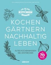 Cover von Ye Olde Kitchen - Kochen, gärtnern, nachhaltig leben