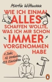 Cover von Wie ich einmal alles schaffen wollte, was ich mir schon immer vorgenommen habe