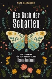 Cover von Das Buch der Schatten. Der Leitfaden für dein persönliches Hexen-Handbuch. - Anlage, Aufbau, Anwendung