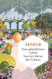 Cover von Vom glücklichen Leben. Von der Kürze des Lebens