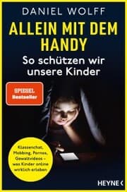 Cover von Allein mit dem Handy: So schützen wir unsere Kinder
