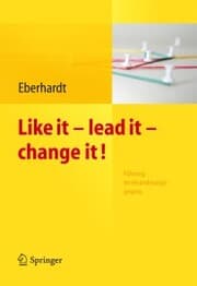 Cover von Like it, lead it, change it. Führung im Veränderungsprozess