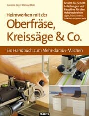 Cover von Heimwerken mit der Oberfräse, Kreissäge & Co.